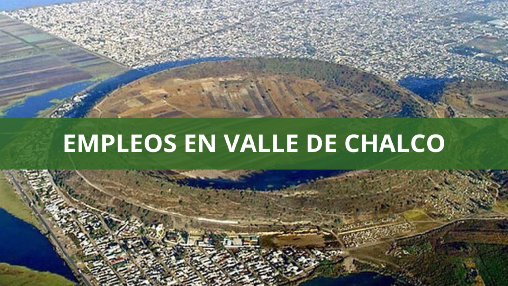 Empleos en Valle de Chalco