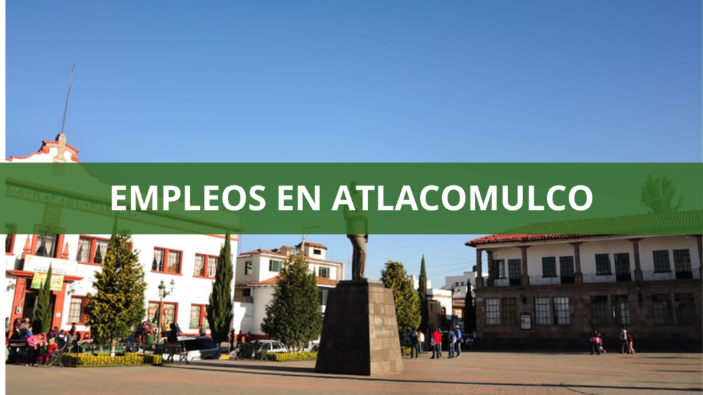 Empleos en Atlacomulco