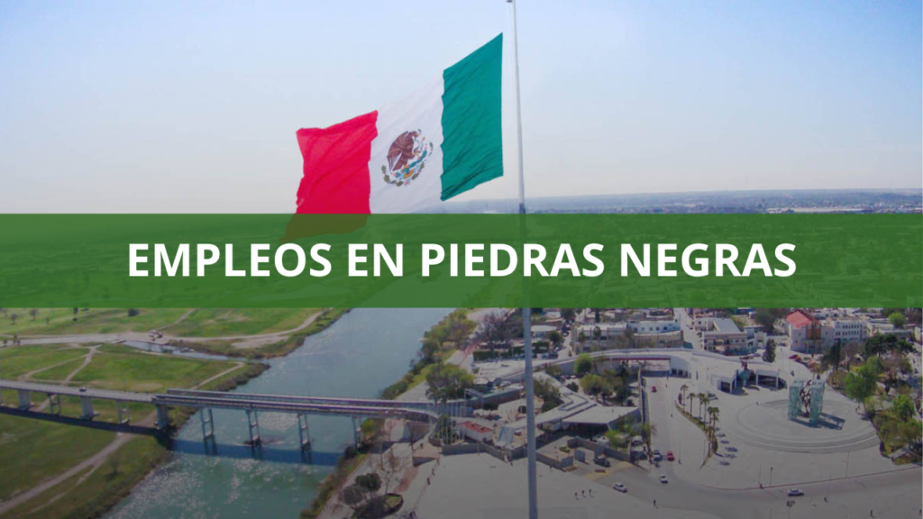 Empleo en Piedras Negras