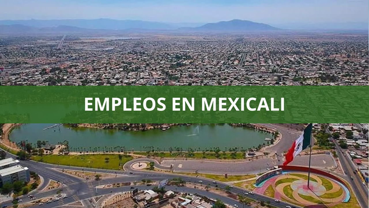 Empleos en Mexicali
