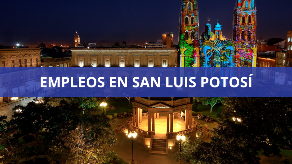 Empleos en San Luis Potosí