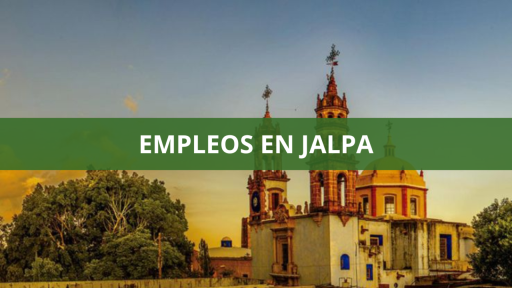 Empleos en Jalpa