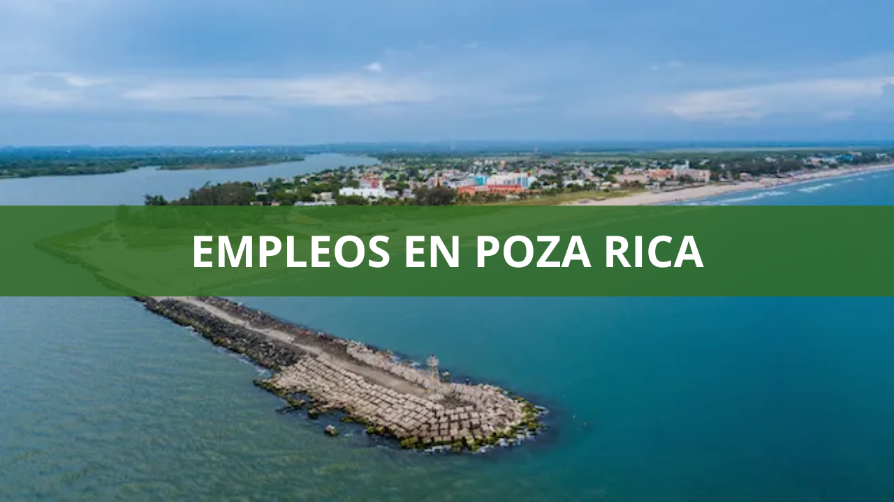 Empleos en Poza Rica