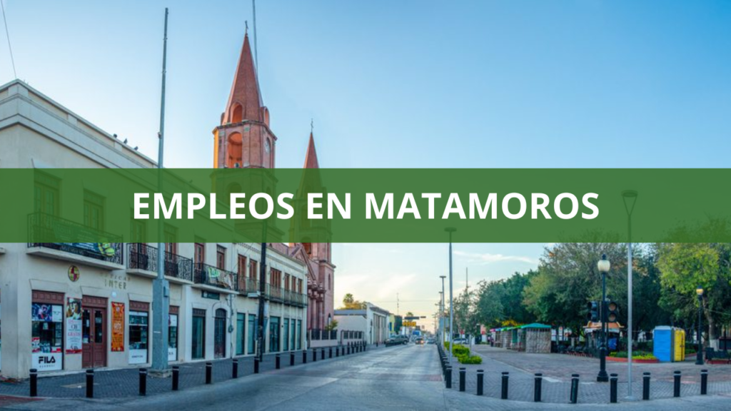 Empleos en Matamoros