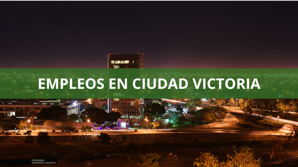Empleos en ciudad Victoria