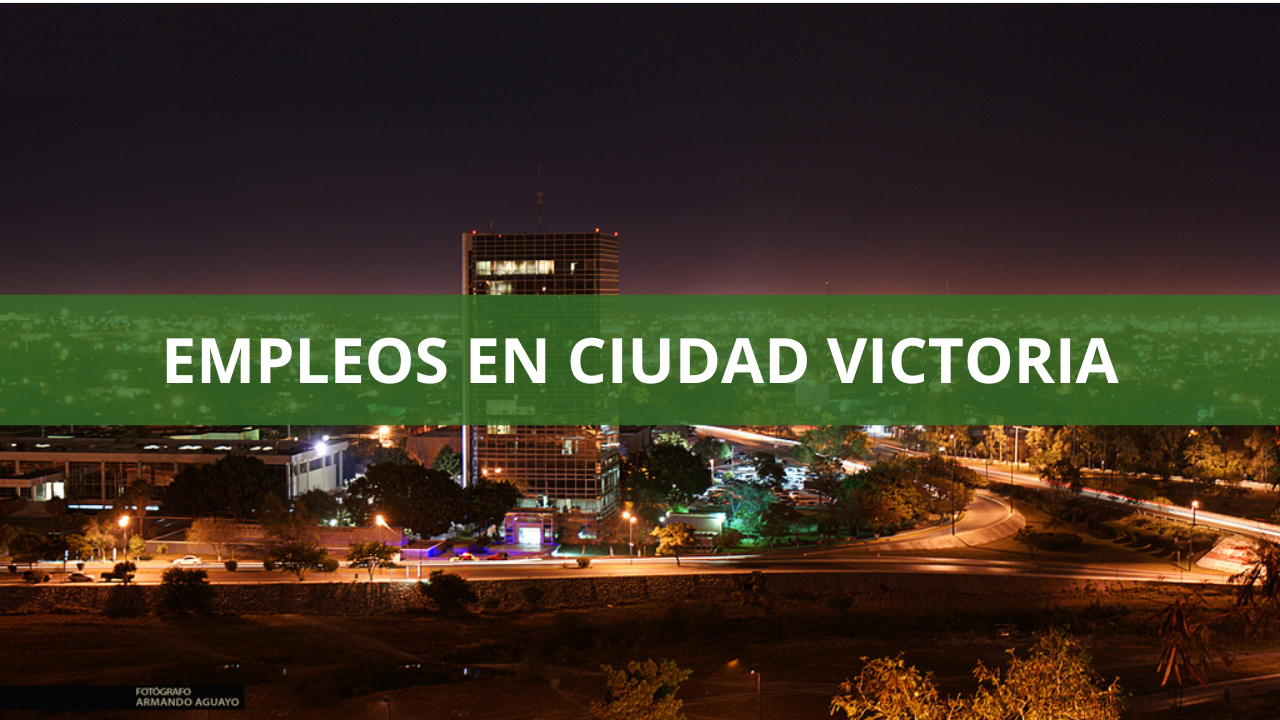 Empleos en ciudad Victoria