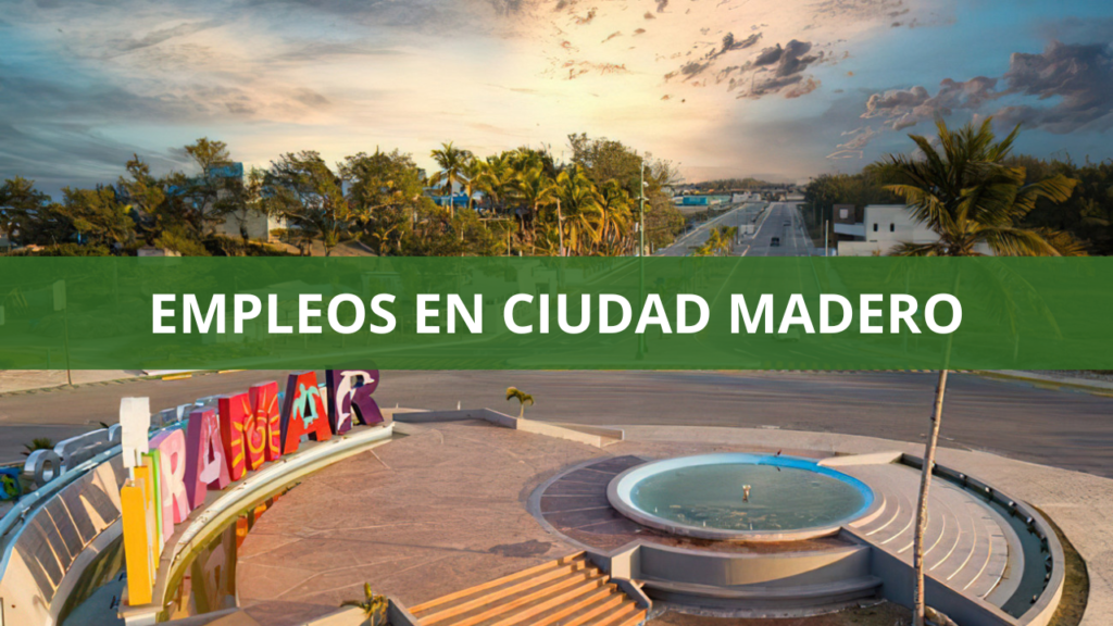 Empleos en ciudad Madero