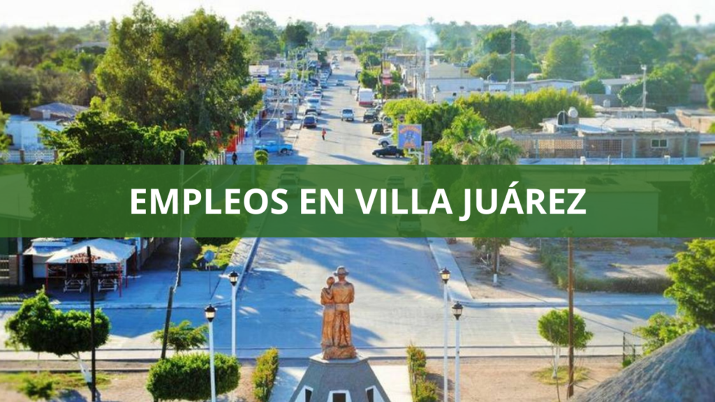Empleos en Villa Juárez
