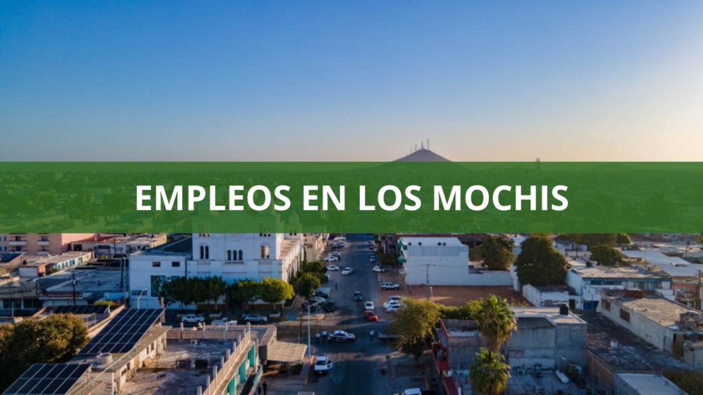 Empleos en Los Mochis