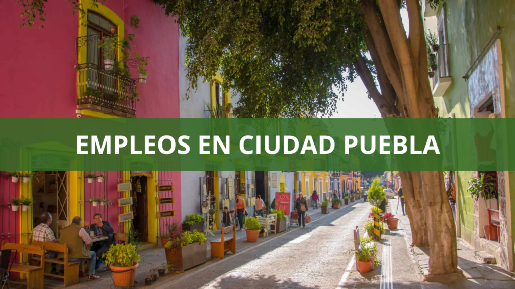 Empleos en ciudad Puebla