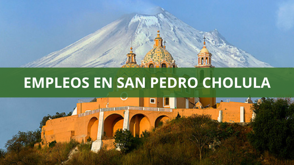Empleos en San Pedro Cholula