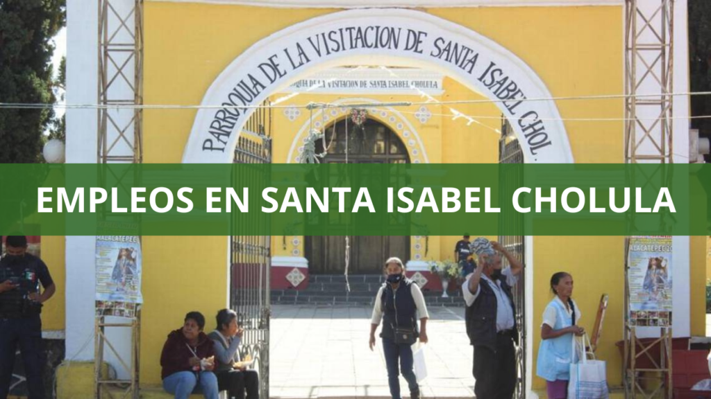 Empleos en Santa Isabel Cholula
