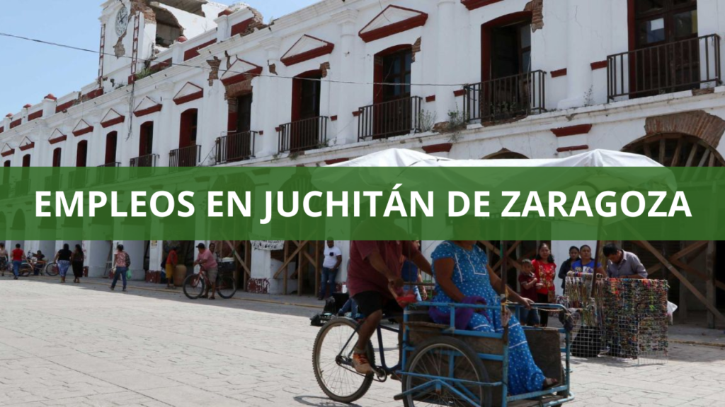 Empleos en Juchitán de Zaragoza