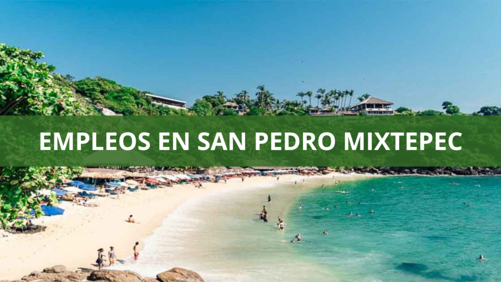 Empleos en San Pedro Mixtepec