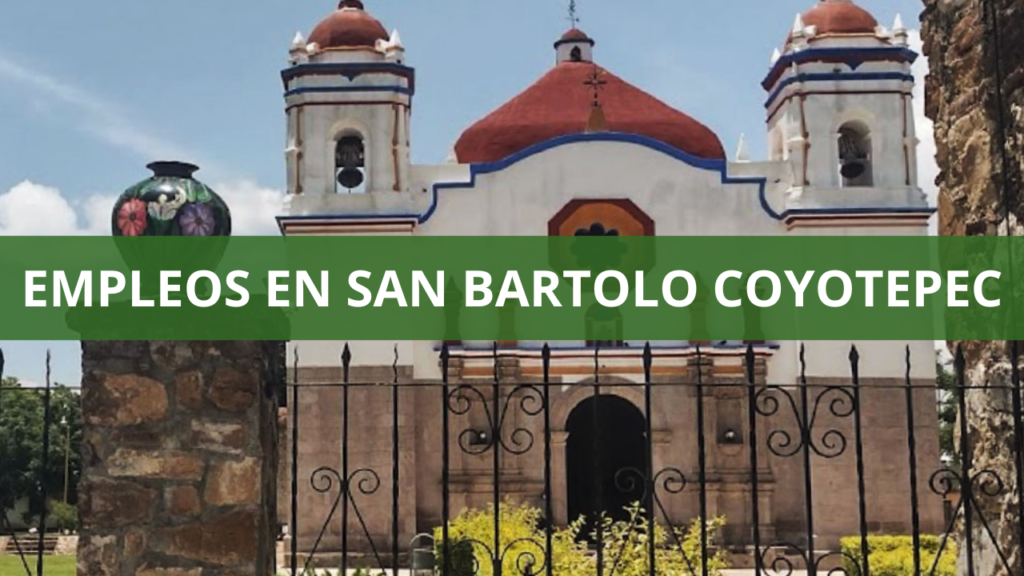Empleos en San Bartolo Coyotepec
