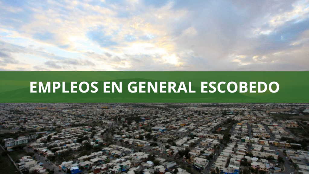 Empleos en General Escobedo
